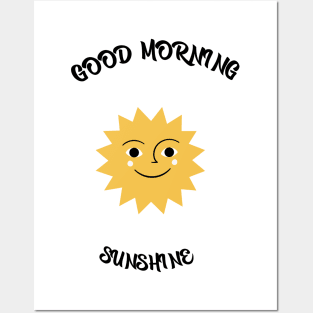 Good Morning sunshine Posters and Art